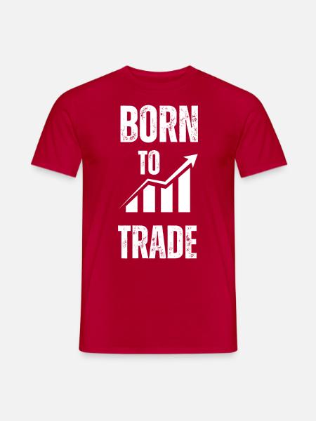 BORN TO TRADE - Männer T-Shirt - Rot