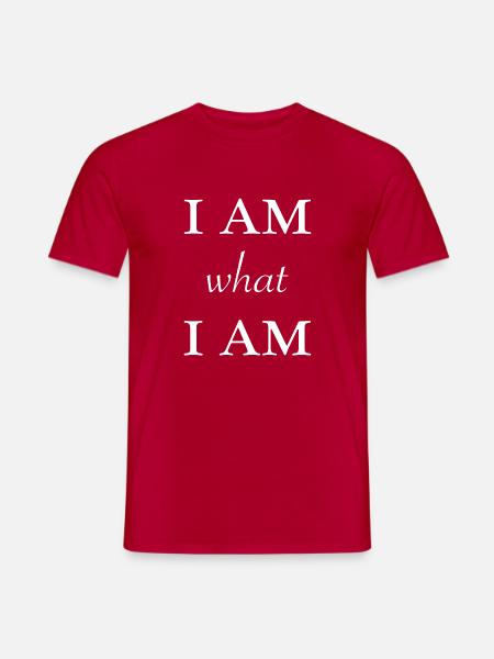 I am what I am! - Ich bin was ich bin! - Männer T-Shirt - Rot