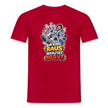 Bin Kurz Raus Realität Nervt Astronaut Spruch - Männer T-Shirt - Rot - Vorne - AI Model Male 178 dark (178cm)