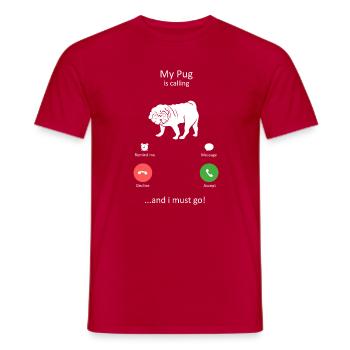 My Pug Is Calling Funny Dog Phone Screen - Men's T-Shirt - red - Front - AI Model Male 178 dark (178cm)