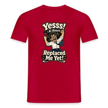 Yesss KI Hat Mich Noch Nicht Ersetzt - T-shirt homme - rouge - Devant - AI Model Male 178 dark (178cm)