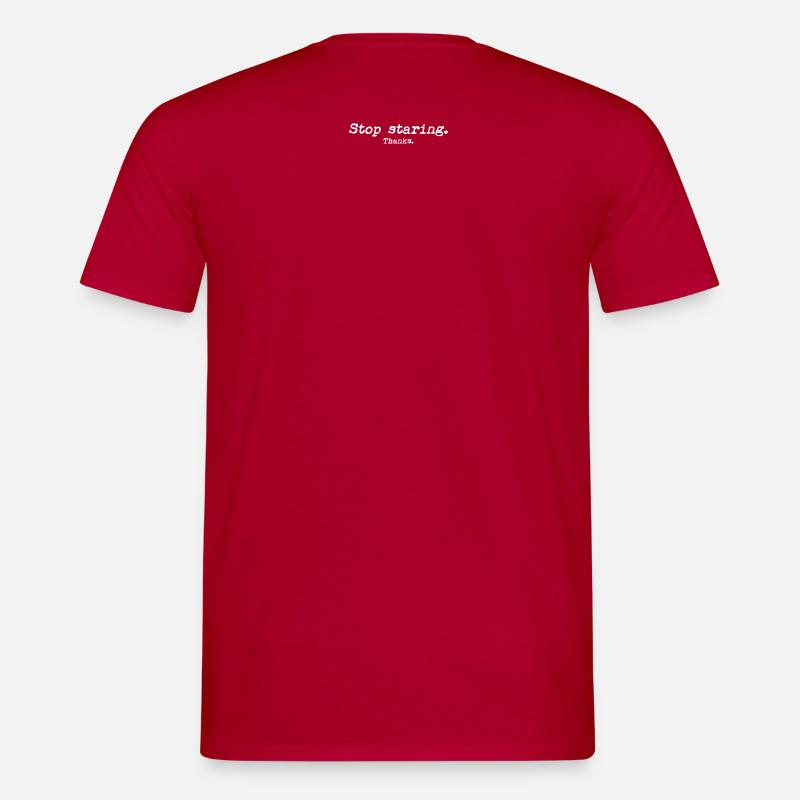 Stop staring. - Männer T-Shirt - Rot