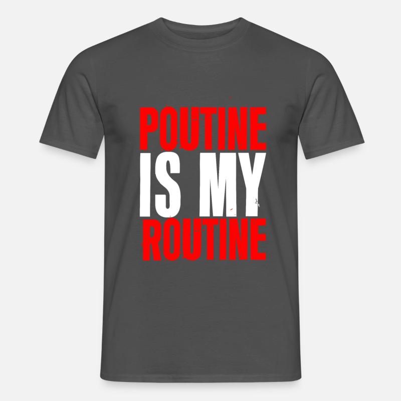 Poutine Is My Routine 2 - Männer T-Shirt - Anthrazit