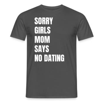 Sorry Girls Mom Sagt KeinDate Babyparty - Männer T-Shirt - Anthrazit - Vorne - AI Model Male 178 light (178cm)