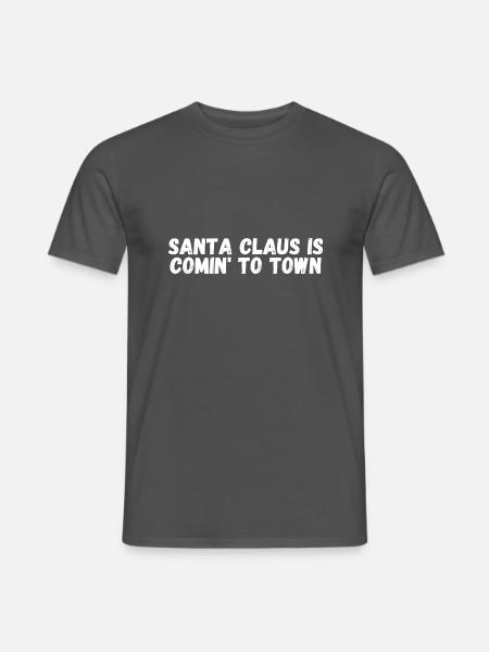 Santa Claus is comin to town - Männer T-Shirt - Anthrazit