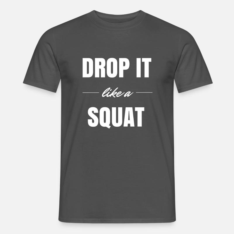 Drop it like a Squat - Männer T-Shirt - Anthrazit