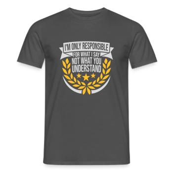 what I say Zitat - Männer T-Shirt - Anthrazit - Vorne - AI Model Male 178 light (178cm)