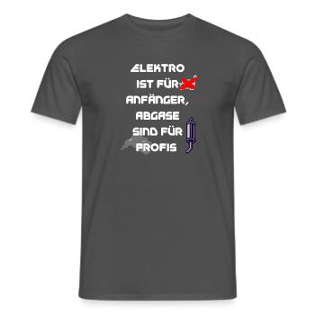 Elektro ist für Anfänger, Abgase sind für Profis - Männer T-Shirt - Anthrazit - Vorne - AI Model Male 178 light (178cm)