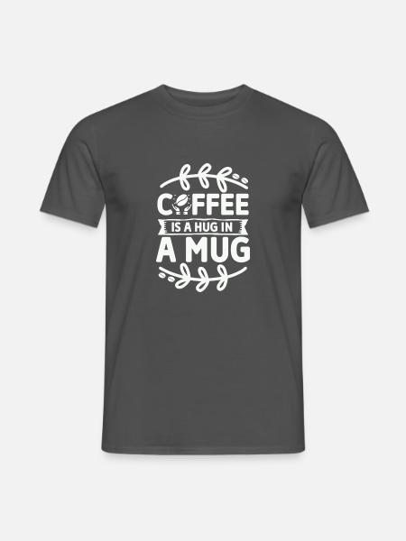 Coffee is a Hug in a Mug - Pure Kaffeeliebe, weiß - Männer T-Shirt - Anthrazit