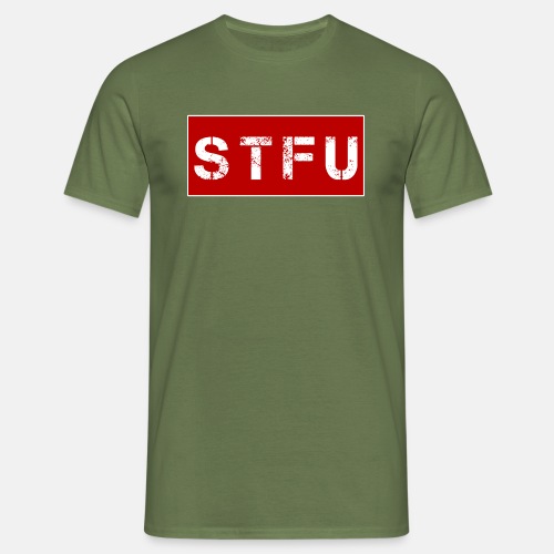 STFU - Shut the fuck up - T-skjorte for menn