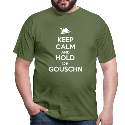 Vorschau: Keep calm and hold de Gouschn - Männer T-Shirt