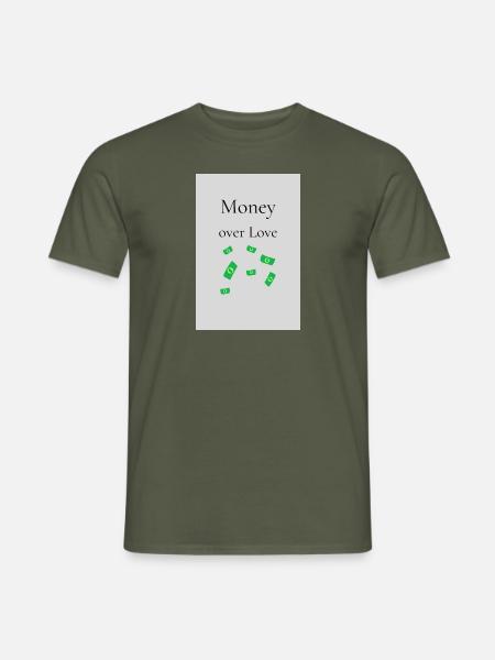 Money over Love - Männer T-Shirt - Militärgrün