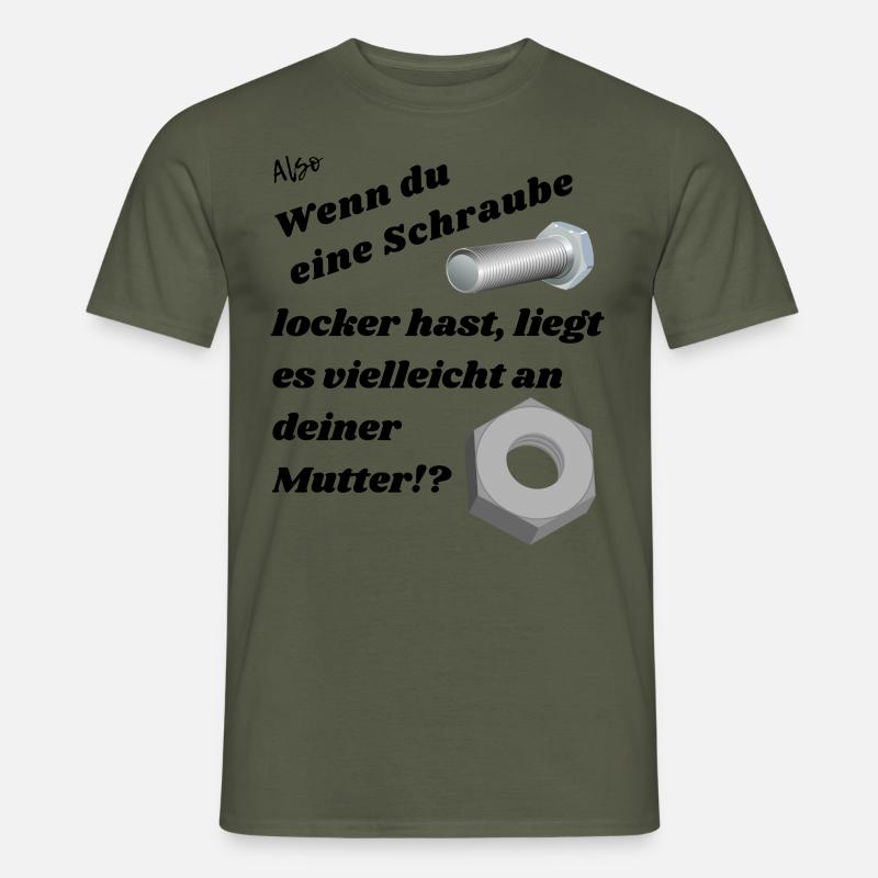 Wenn du eine Schraube locker hast. - Männer T-Shirt - Militärgrün
