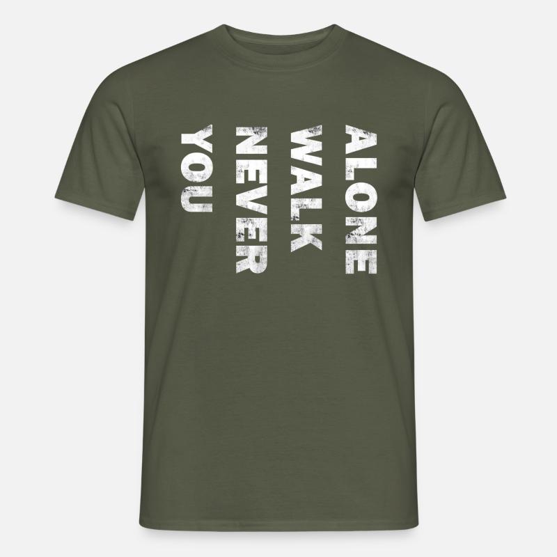 You never walk alone - Men’s T-shirt - military green