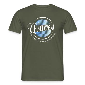 Waves come an go, but I stay on the beach forever - Männer T-Shirt - Militärgrün - Vorne - AI Model Male 178 light (178cm)