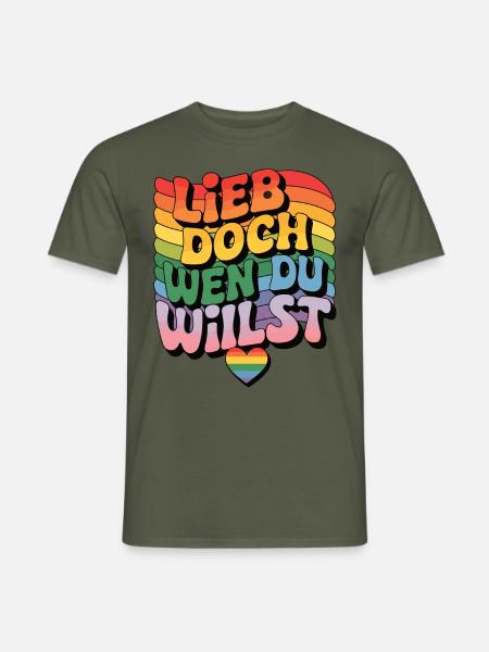Lieb Doch Wen Du Willst LGBTQ Regenbogen - Männer T-Shirt - Militärgrün