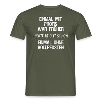 Lustige Sprüche Spruch einmal mit Profis arbeiten - Männer T-Shirt - Militärgrün - Vorne - AI Model Male 178 light (178cm)