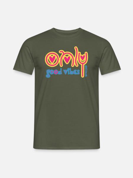 onlygoodvibes - Männer T-Shirt - Militärgrün