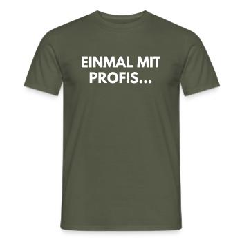 Einmal mit Profis! - Männer T-Shirt - Militärgrün - Vorne - AI Model Male 178 light (178cm)