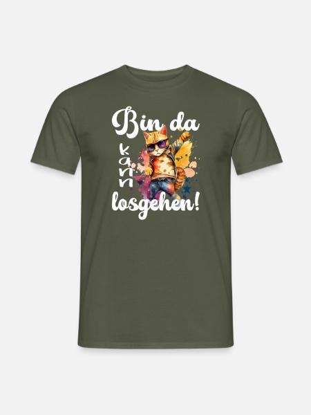 Bin da kann losgehen - Männer T-Shirt - Militärgrün