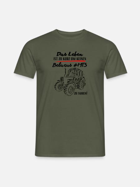 Belarus MTS-Das Leben ist zu kurz um keinen ... - Männer T-Shirt - Militärgrün