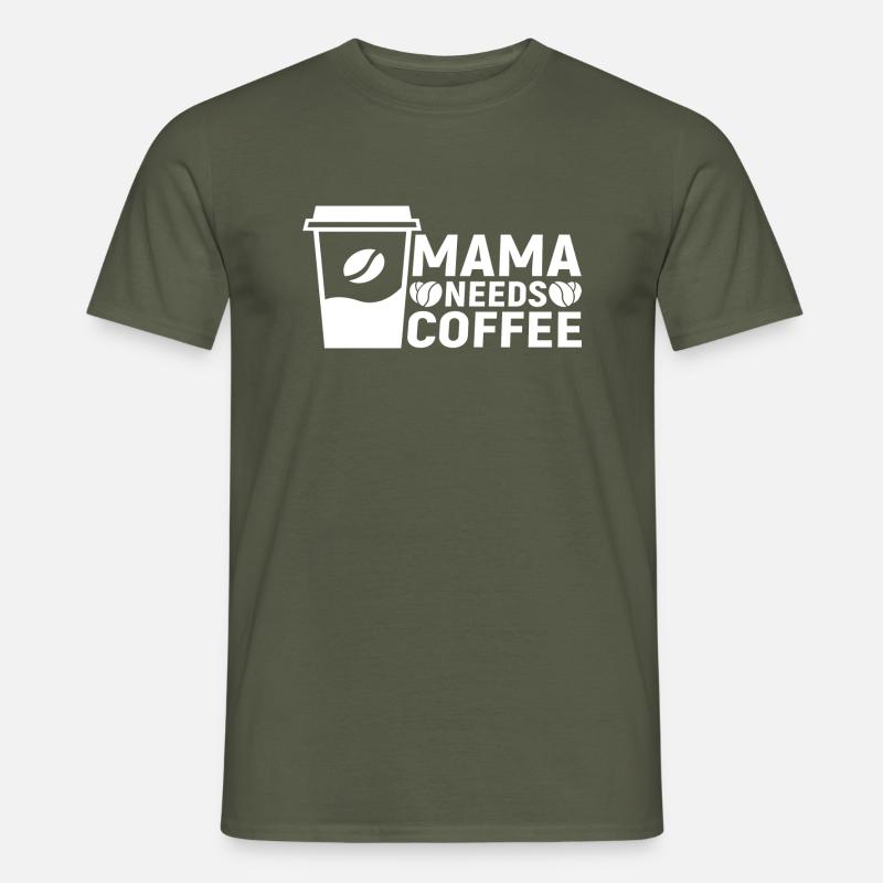 Mama needs Coffee - Männer T-Shirt - Militärgrün