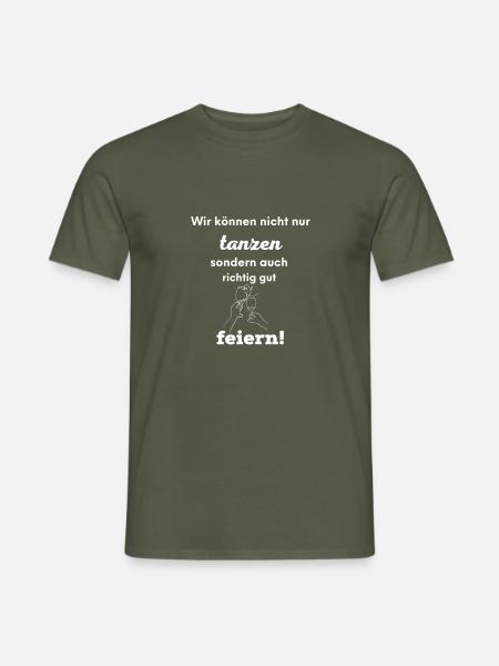 Tanzen & Feiern - Männer T-Shirt - Militärgrün
