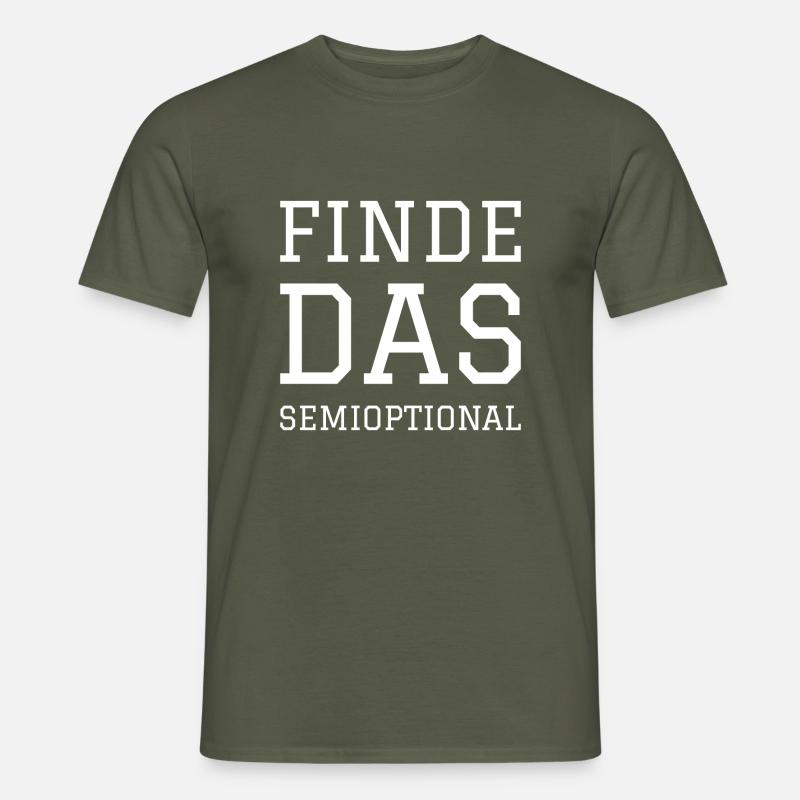 FINDE DAS SEMIOPTIONAL - Männer T-Shirt - Militärgrün