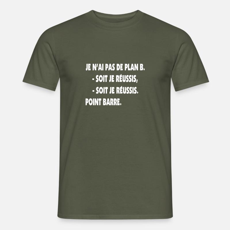 Pas de plan B = Succès - T-shirt homme - vert militaire