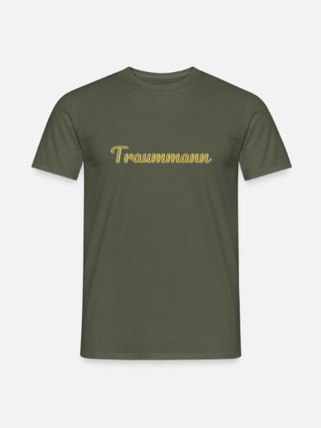Traummann - Männer T-Shirt - Militärgrün