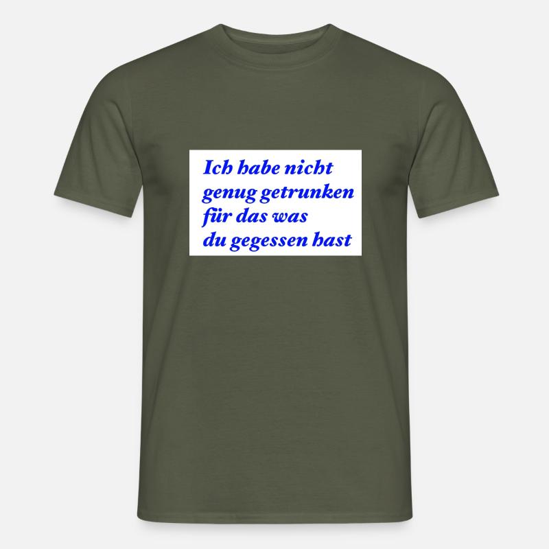 Nicht genug getrunken - Männer T-Shirt - Militärgrün