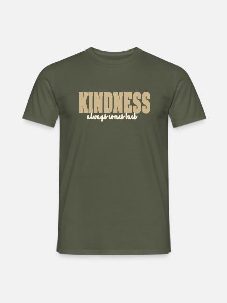 Kindness comes back - Männer T-Shirt - Militärgrün