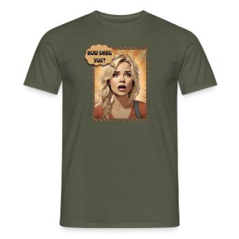 How dare you? - Men's T-Shirt - military green - Front - AI Model Male 178 light (178cm)