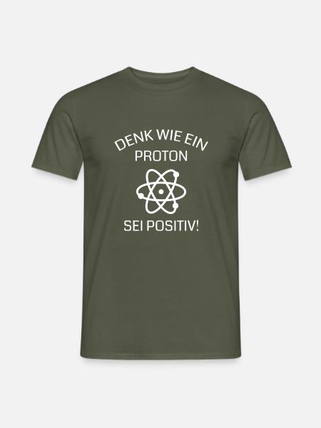 Physiker Chemiker Sprüche Proton positiv - Männer T-Shirt - Militärgrün
