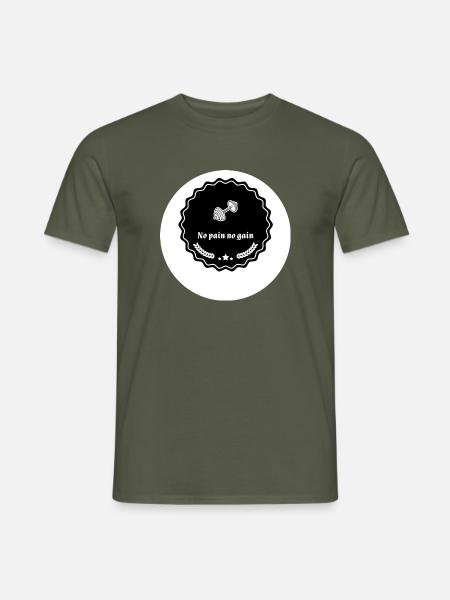 No pain no gain - Männer T-Shirt - Militärgrün