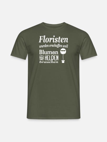 Floristen die Helden der Blumen - Männer T-Shirt - Militärgrün