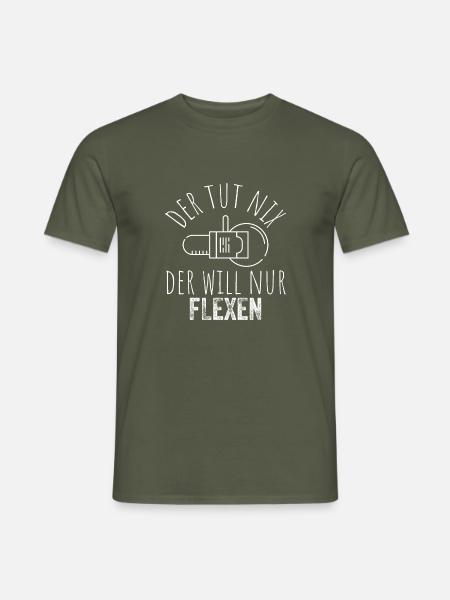 Der tut nix der will nur flexen - Männer T-Shirt - Militärgrün