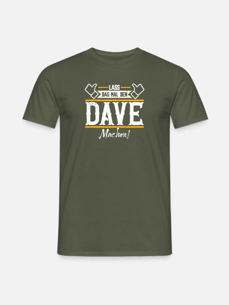 Dave Geschenkidee Geschenk Geburtstag - Männer T-Shirt - Militärgrün