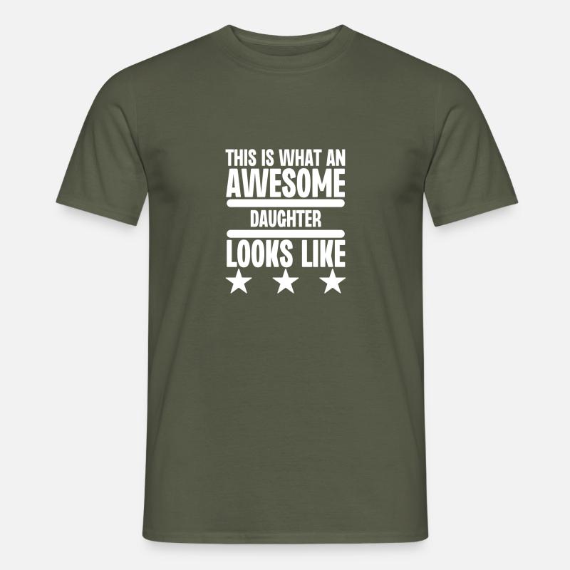 So sieht eine tolle Tochter aus - Männer T-Shirt - Militärgrün