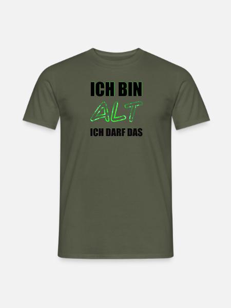 Ich bin alt, ich darf das - Männer T-Shirt - Militärgrün
