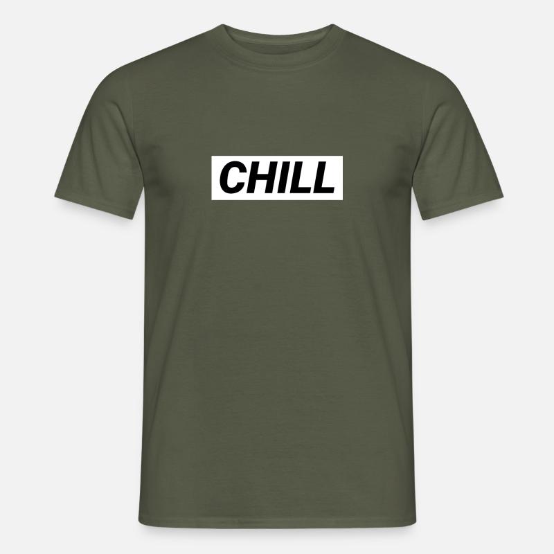 Chill doch - Männer T-Shirt - Militärgrün