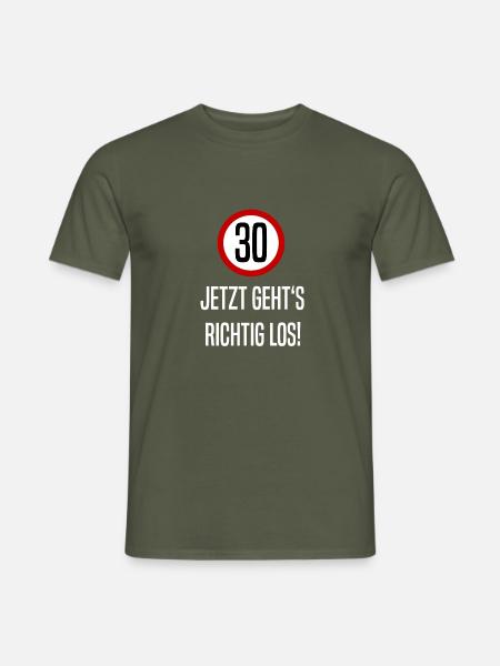 30 Jetzt geht's richtig los - Männer T-Shirt - Militärgrün