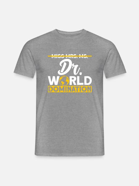 Weltherrschaft Doktor Geschenk - Männer T-Shirt - Graphit meliert