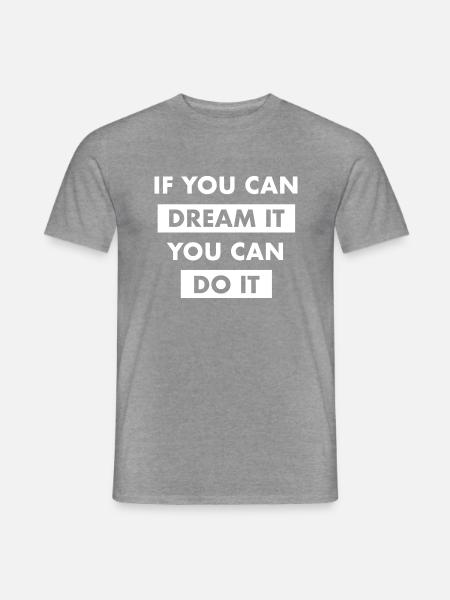dream it do it Inspiration Erfolg Motivation Ziele - Männer T-Shirt - Graphit meliert