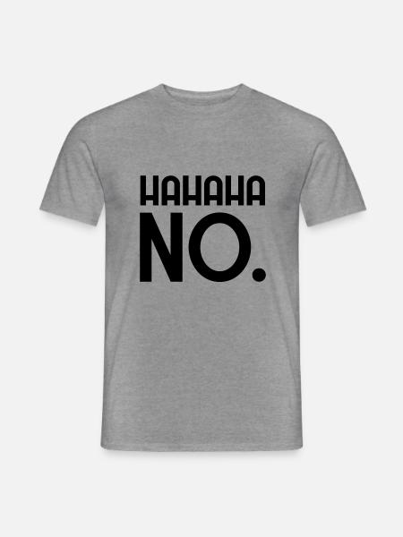 HAHAHA NO. - Männer T-Shirt - Graphit meliert