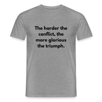 The Harder The Conflict The More Glorious The - Men's T-Shirt - graphite heather - Front - AI Model Male 178 light (178cm)