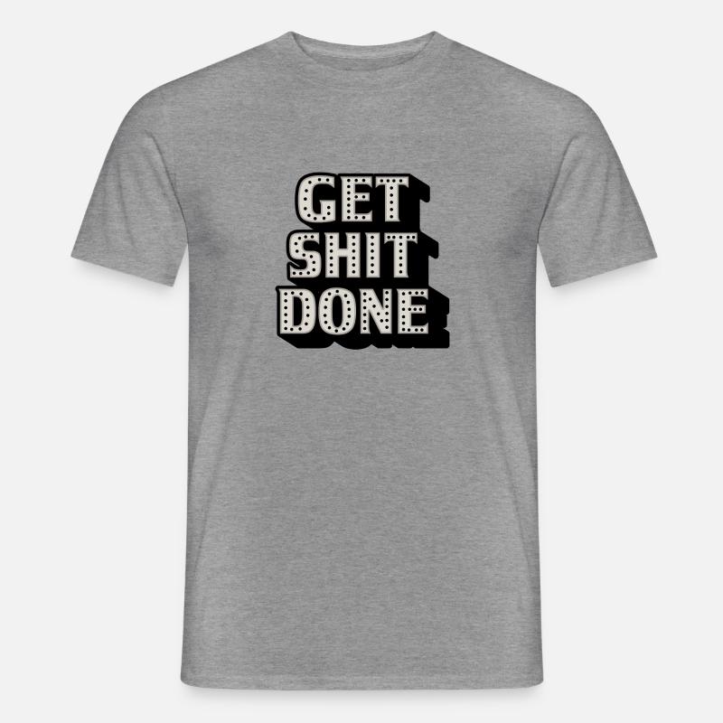 GET SHIT DONE - Männer T-Shirt - Graphit meliert