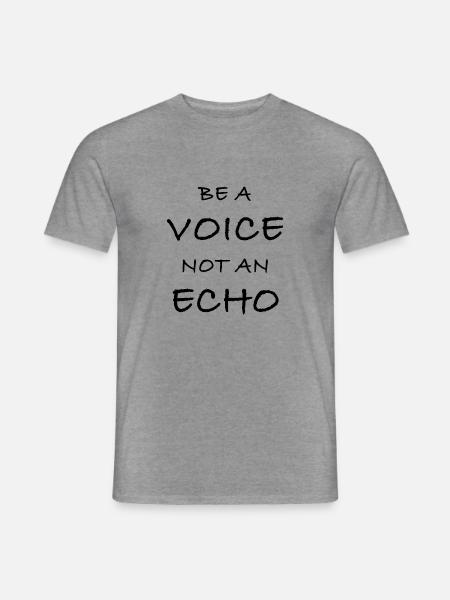 Be A Voice Not An Echo - Männer T-Shirt - Graphit meliert