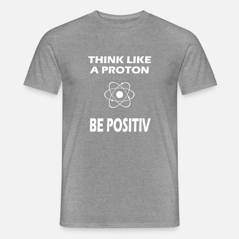 Think like a Proton - Be Positiv - Männer T-Shirt - Graphit meliert