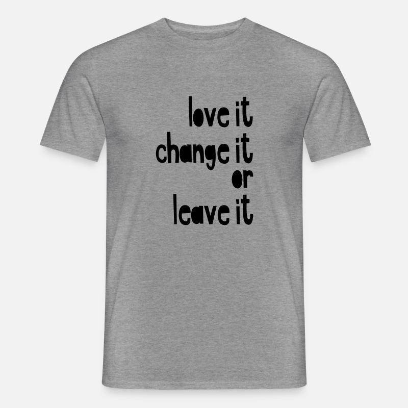 Love it, change it or leave it - Männer T-Shirt - Graphit meliert